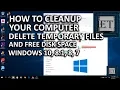 How to Cleanup Your Computer - Fully Delete Temporary Files and Free Disk Space