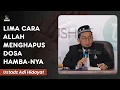 Download Lagu Lima Cara Allah Menghapus Dosa HambaNya - Ustadz Adi Hidayat