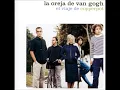 La Oreja de Van Gogh - Cuidate