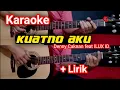 Download Lagu KUATNO AKU DENNY CAKNAN feat ILUX ID - KUATNO AKU KARAOKE  COVER Gitar + 
