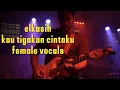 Download Lagu Elkasih kau tigakan cintaku cover female vocals