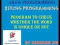 Program to check whether the word is unique or not