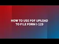 How to Use PDF Upload to File Form I-129 - Demonstration