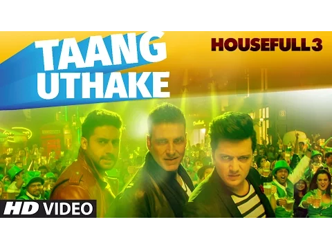 Download MP3 Taang Uthake Video Song | HOUSEFULL 3 | T-SERIES