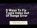 5 ways to fix tuple index out of range error