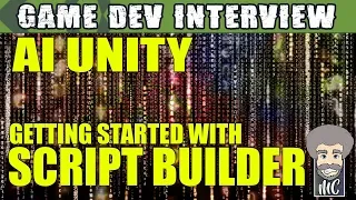 Unity Interviews - Get Started with Script Builder