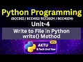 U4L6 Write to File in Python AKTU write Method Unit-4 BCC302 BCC402 Eduglue