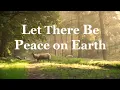Let There Be Peace On Earth - Worship Music Video with Lyrics (Service Music)