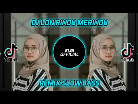 Download MP3 DJ LON RINDU MERINDU REMIX SLOW BASS VIRAL TITKOK 2021