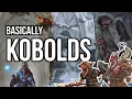 Basically Kobolds