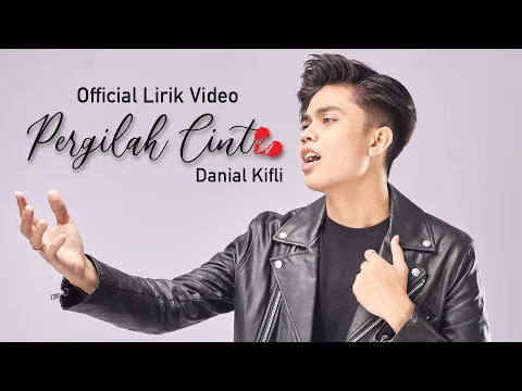 Download MP3 Pergilah Cinta - Danial Kifli (Official Lirik Video)