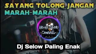 Download DJ SAYANG TOLONG JANGAN MARAH-MARAH || Dj Selow Paling Enak || Remix FUll Bass MP3