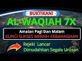 Lagu Surat Al WAQIAH 7x, Rezeki datang dari Segala arah, Memberi Ketenangan Batin, Dimudahkan Segalanya
