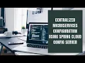 Centralised Config with Spring Cloud Config Server - Micro-services Part 6