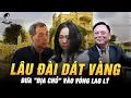 Download Lagu NHỮNG ĐẠI GIA XÂY LÂU ĐÀI NGUY NGA DÁT VÀNG NHƯNG KHÔNG Ở VÌ…XỘ KHÁM
