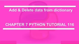 Add and delete data from dictionaries Python tutorial 116