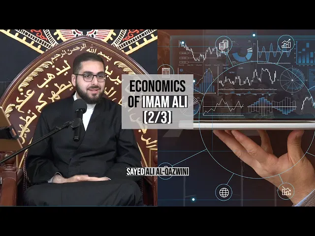 Economics of Imam Ali - (Part 2/3) - Sayed Ali Al-Qazwini || Muharram 2022