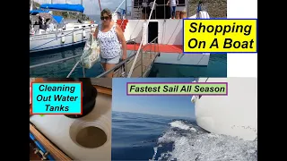Shopping On A Boat, Cleaning our Water Tanks, Our Fastest sail this season!