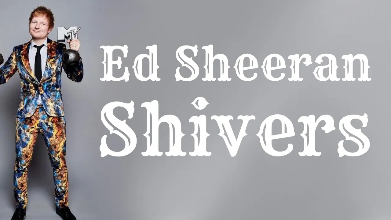 Ed Sheeran - Shivers (Lyrics)