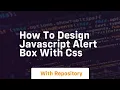 how to design javascript alert box with css