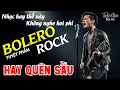 Lagu Top 10 Nhạc Bolero Rock AI Cover Hay Nhất | LK Nhạc Bolero Metal Rock NGHE LÀ GHIỀN #metalrock