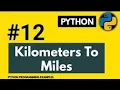 Python Programs Kilometres To Miles Python Program Example For Beginners