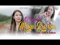 Download Lagu Masih Barasa - Ningsih || Lagu joget ambon terbaru ( OFFICIAL MUSIC VIDEO )