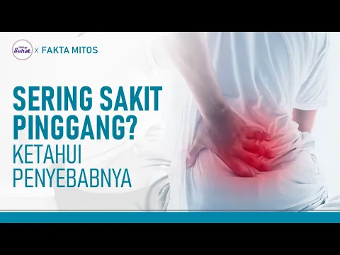 Penyebab Sakit Pinggang yang Harus Diwaspadai