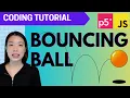 p5 js Coding Tutorial Bouncing Ball