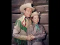 Roy Rogers Dale Evans Jerry Skinner Documentary