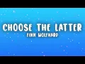 Finn Wolfhard - Choose the latter (Lyrics)