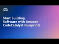 Start your software project fast with Amazon CodeCatalyst blueprints Amazon Web Services