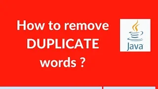 How to remove DUPLICATE words from a given sentence Java Programming interview