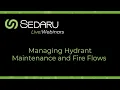 Managing Hydrant Maintenance and Fire Flows Webinar