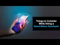 Things to Consider While Hiring a React Native Developer