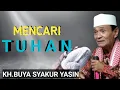 Lagu Mencari Tuhan.KH.BUYA SYAKUR YASIN