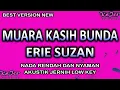 Download Lagu [ KARAOKE JERNIH ]  MUARA KASIH BUNDA _ NEW VERSION LOW KEY NADA RENDAH - KARAOKE TERBAIK NO 1
