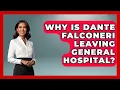 Why Is Dante Falconeri Leaving General Hospital - Soap Opera Insider