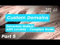 Custom Domains 5 - Serverless Node js