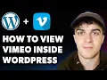 How to View Vimeo Inside Wordpress Full 2025 Guide