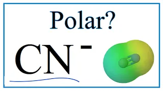 Is CN - Polar or Nonpolar Cyanide ion