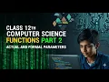 Class 12 Computer Science Functions Actual vs Formal Parameters Positional Default Arguments