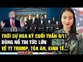 Lagu THỜI SỰ HOA KỲ CUỐI TUẦN 9/11: Bùng nổ tin tức lớn về TT Trump, Tòa án Tối Cao, Kinh tế, Ngoại giao.