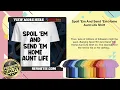 Spoil Em And Send Em Home Aunt Life Shirt