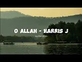 Download Lagu O Allah - Harris J (Lyrics)