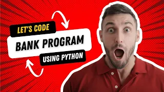 Don t Wait Build Your Own Python Bank Program Today