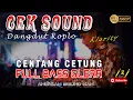 Download Lagu FULL BAS CEK SOUND DANGDUT KOPLO CETANG CENTUNG  DIJAMIN KETAGIHAN