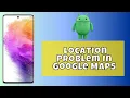How to Fix Location Problem In Google Maps Android 2024