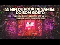 33 min de Roda de samba do Bom Gosto|Part. Diogo Nogueira, Arlindinho,Deco,MV Bill,Renato da Rocinha