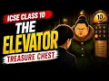 The Elevator class 10 icse 2026-27 Animation One Shot Treasure Chest English For All